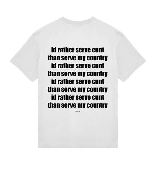 id rather serve c*nt than serve my country id rather serve c*nt than serve my country - tshirt off white boxy y2k fit